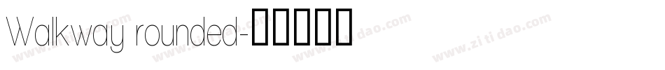 Walkway rounded字体转换